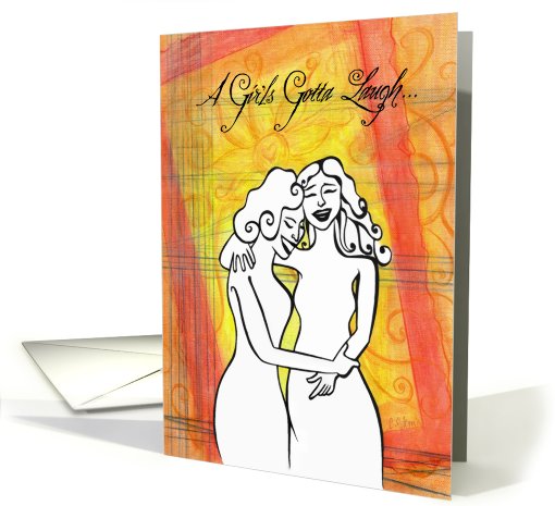 A Girl's Gotta Laugh card (611320)