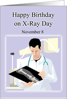 Happy Birthday on X-Ray Day November 8 card