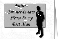 Best Man request ~ Future Brother-in-Law, Man in Black Silhouette card