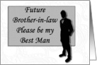 Best Man request ~ Future Brother-in-Law, Man in Black Silhouette card