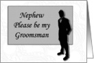 Groomsman request ~ Nephew, Man in Black Silhouette card