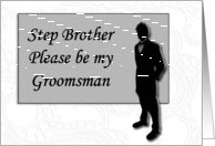 Groomsman request ~ Step Brother, Man in Black Silhouette card