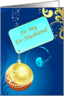 Golden Christmas Ornament For Ex Husband card