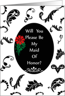 Will you please be my maid of honor? card