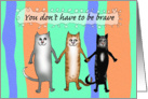 You don’t have to be brave,cats, blank card
