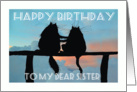 Happy Birthday, to sister,two black cats silhouettes card