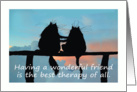 Friends therapy,two black cats silhouettes card