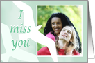 I Miss you, for boy friend,custom photo, two birds, pale green. card