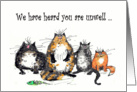 Get well soon, we have heard you are unwell, four crazy cats.humor,. card