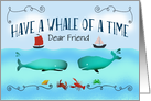 Have a whale of a time, Friend, Bon Voyage Custom card,boats and sea life. card