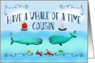 Have a whale of a time,Bon Voyage, Cousin,boats and sea life. card