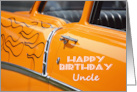 Happy Birthday Uncle , orange hot-rod, car.vintage. card