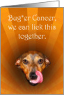 Bugger Cancer, we can lick this together, Dog with pink tongue. card