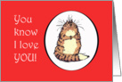You Know I love you, cat,humour card