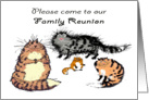 Please come to our family reunion, cats , humour card