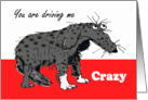 You are driving me CRAZY, Love Humour, sad grey dog. card