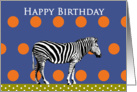 Happy birthday, zebra and spots card