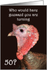 Happy Birthday , turning 50, turkey. humor. card