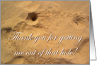 Thankyou for getting me out of that hole, sand and crab tracks card