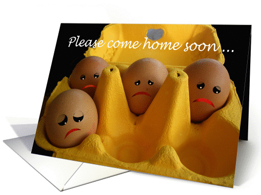 Come home soon, sad eggs, missing you.for parents card (1284444)