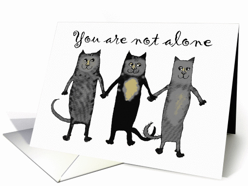 Three cats,You are not alone holding paws.blank cards.humor. card
