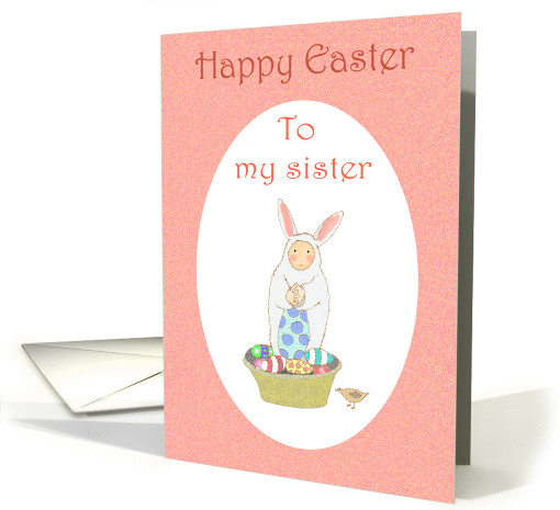 Happy Easter, Easter bunny suit,little child and eggs.to sister card