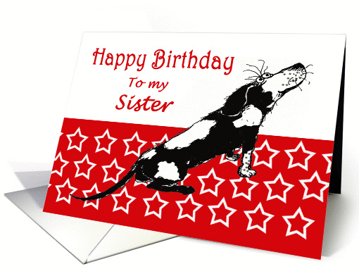 Happy Birthday,to my sister,sad black and white hound, card (1296806)