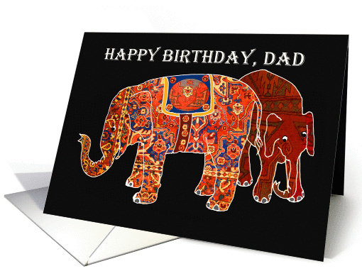 Happy Birthday Dad, two persian patterned elephants.from son. card