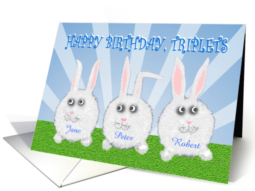 Happy Birthday Triplets, three white bunny rabbits.Custom card