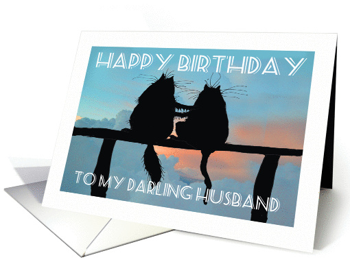 Happy Birthday, to my darling husband,two black cats silhouettes card