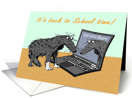 It's back to school time, sad dog and laptop.humor.Blank card