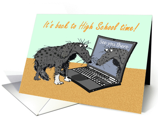 It's back to school time, High school,sad dog and laptop.humor. card