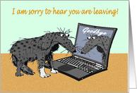 I am sorry to hear you are leaving. sad dog and laptop.humor. card