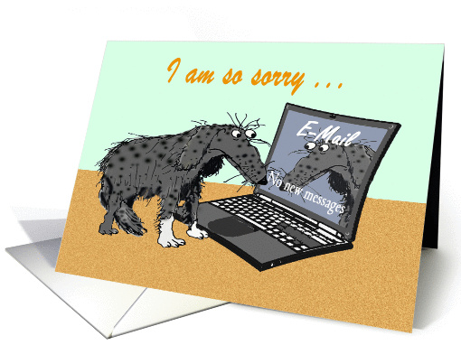 I am so sorry, E-mail ,no new messages.sad dog and laptop.humor. card
