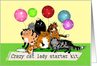 Crazy cat lady starter kit, cats and balloons, humor. card