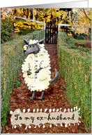 Happy Birthday ex-husband,Led up garden path ,Humor. card