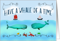 Have a whale of a time,Thinking of you,boats and sealife. blank card