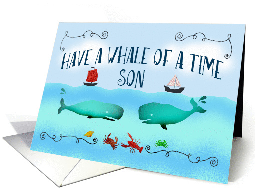 Have a whale of a time,Bon Voyage, Son,boats and sealife. card