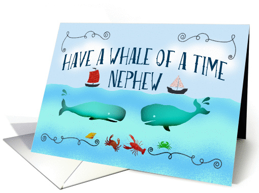 Have a whale of a time,Bon Voyage,Nephew,boats and sea life. card