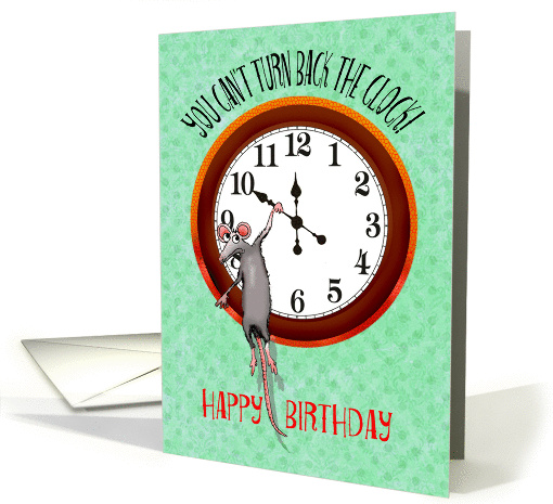 Happy Birthday, you can't turn back the clock, mouse and... (1329702)
