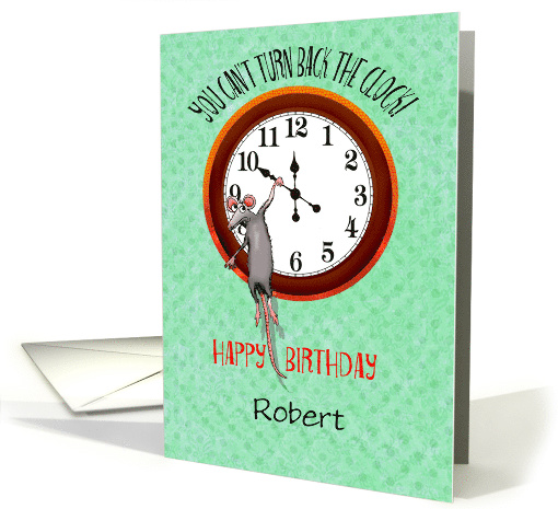 Custom,Happy birthday . Mouse and turning back the clock, humor, card