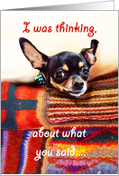 Chihuahua dog, Love and romance. Thinking about what you said. card