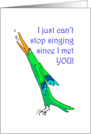 Romance,can’t stop singing since I met you, funny card