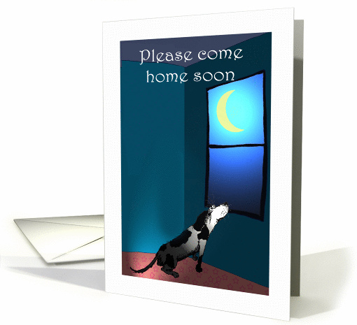 Please Come home soon wife, Lonely dog, and moon in window card