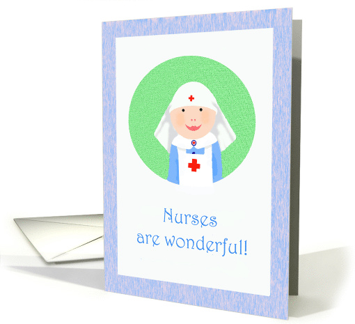 Happy Nurses Day, Nurses are wonderful, Nurse in uniform card (809895)