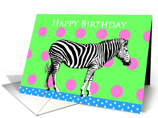 Happy birthday to daughter, zebra and spots card (871828)