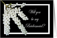 Will you be my Bridesmaid? Pieris flowers. card