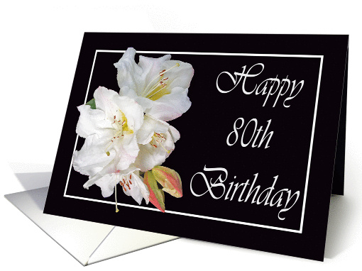 Happy 80th Birthday, white rhododendron card (877867)