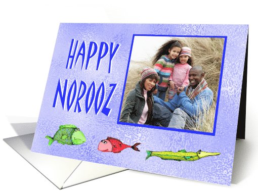 Happy Norooz, custom photo card, with fish, from our house... (905345)