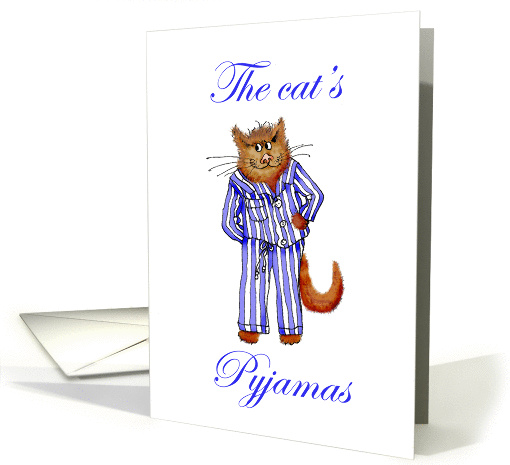 The cat's pyjamas. ginger Cat, humor UK/Australian spelling card